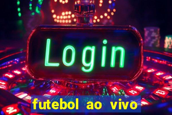 futebol ao vivo max tv